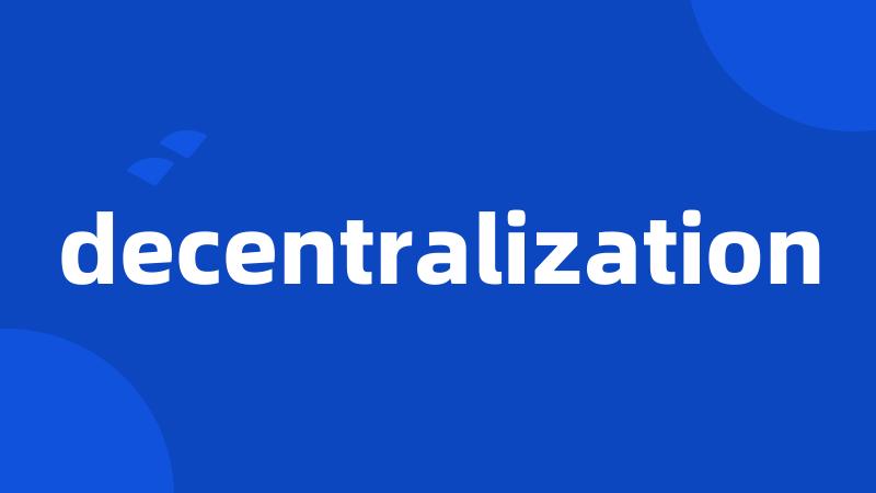 decentralization