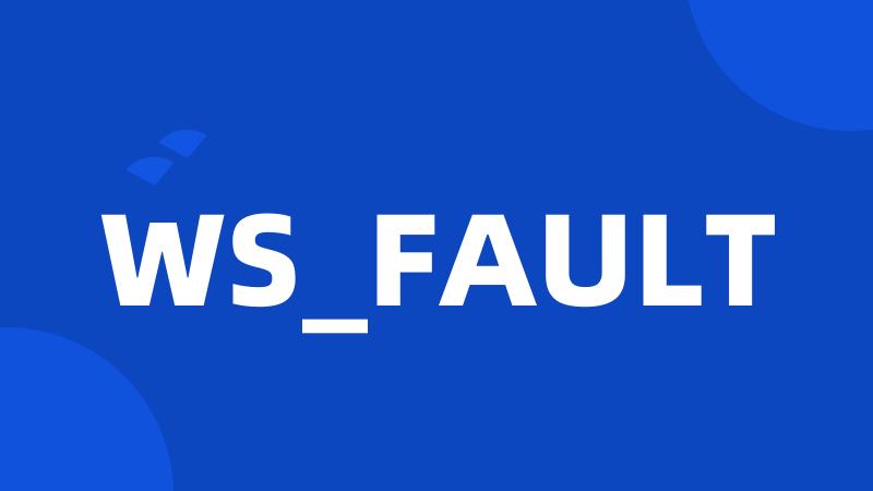 WS_FAULT