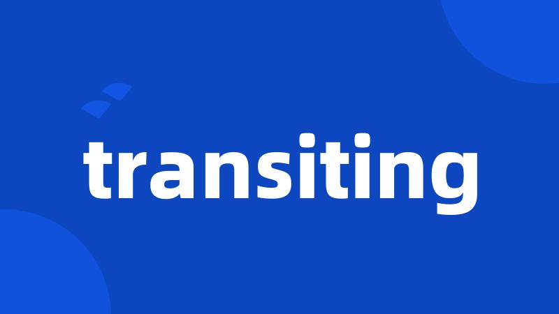 transiting