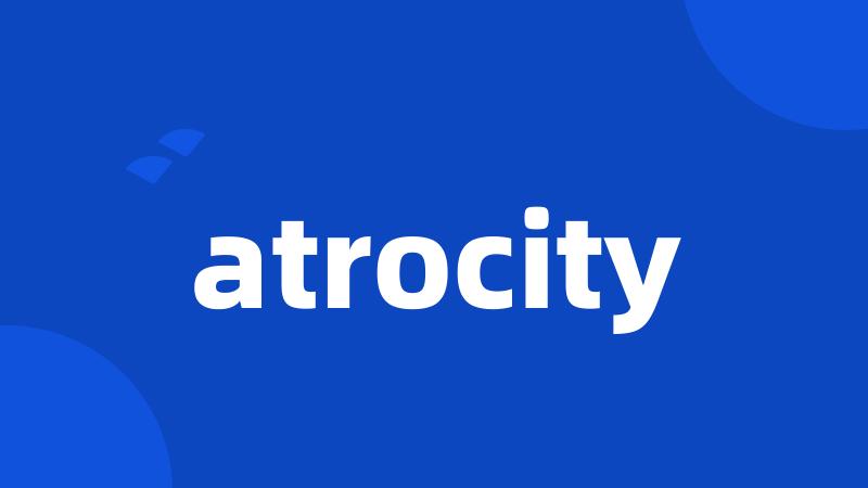 atrocity