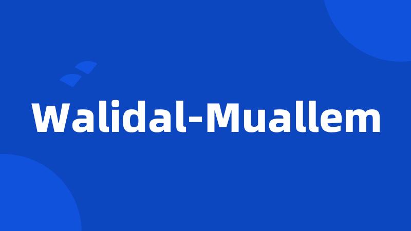 Walidal-Muallem