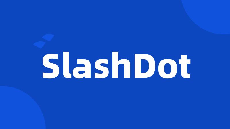 SlashDot