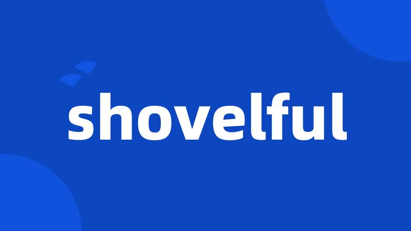 shovelful