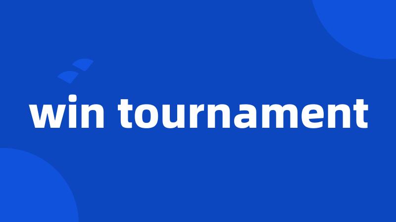 win tournament