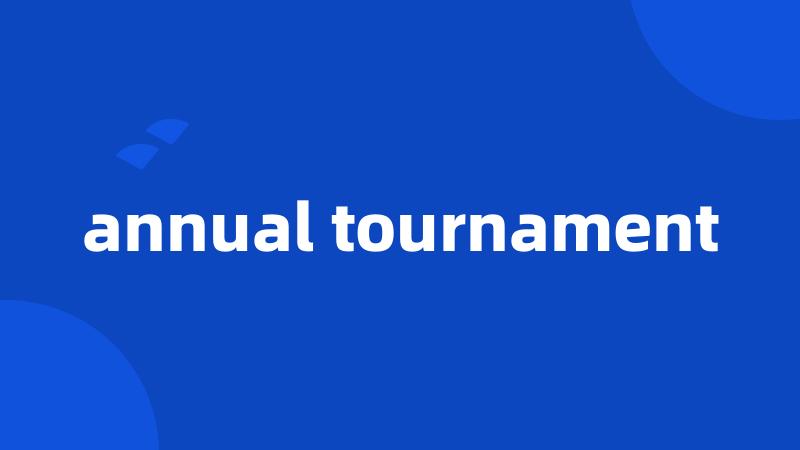 annual tournament