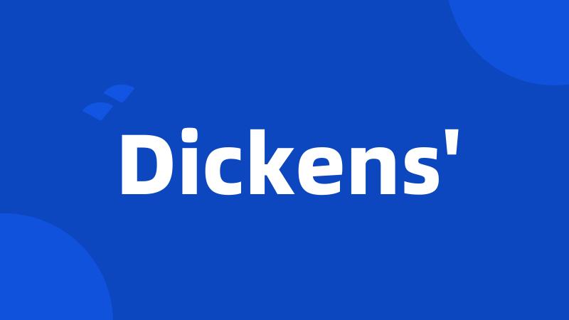 Dickens'