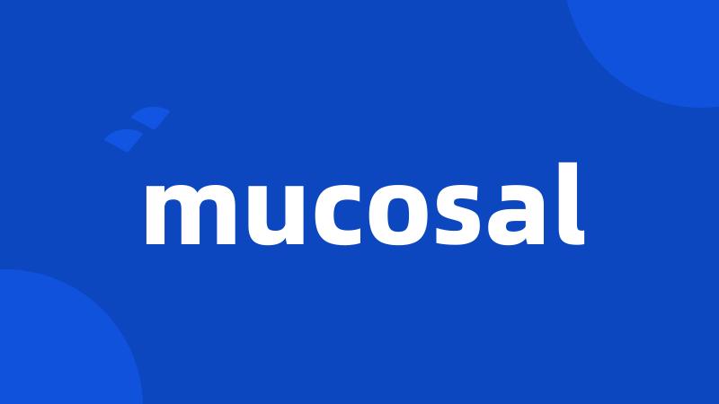 mucosal