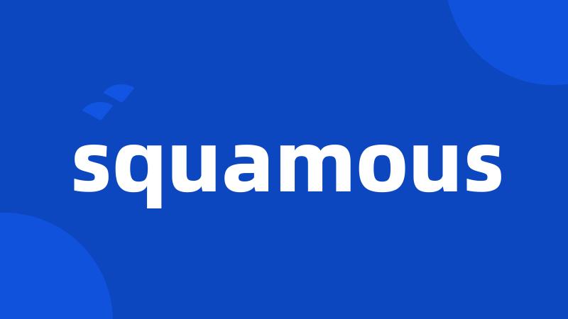 squamous