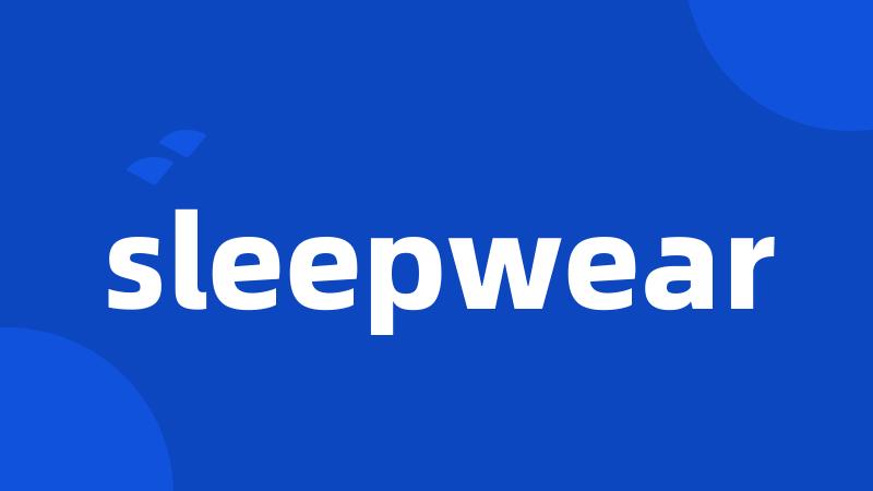 sleepwear
