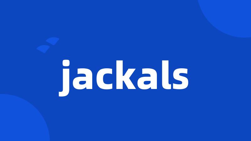 jackals