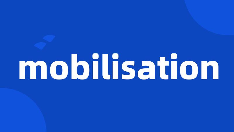 mobilisation