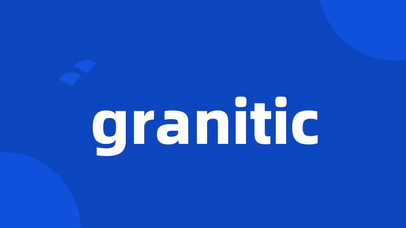 granitic