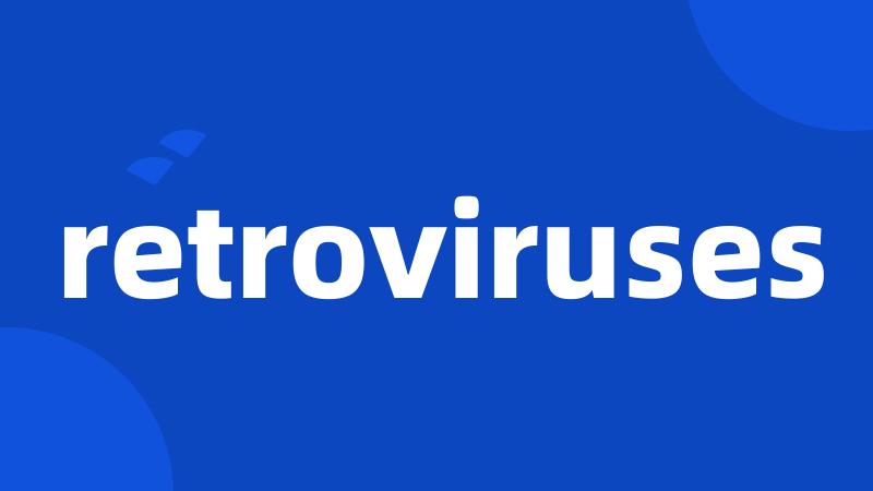 retroviruses