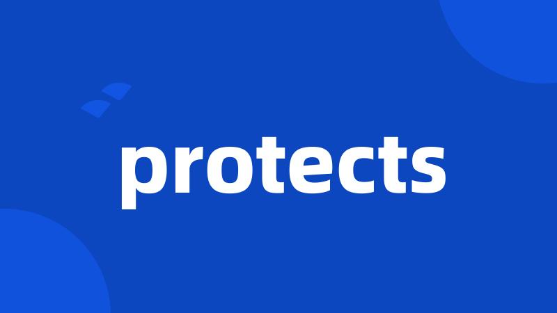 protects