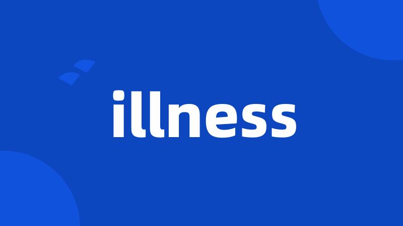 illness