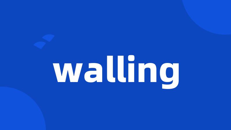 walling