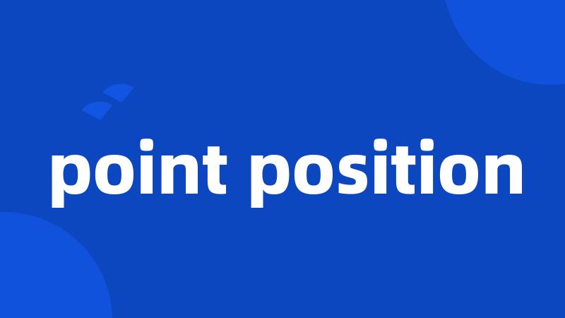 point position