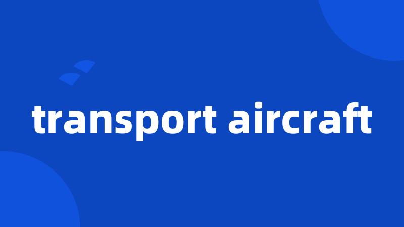 transport aircraft