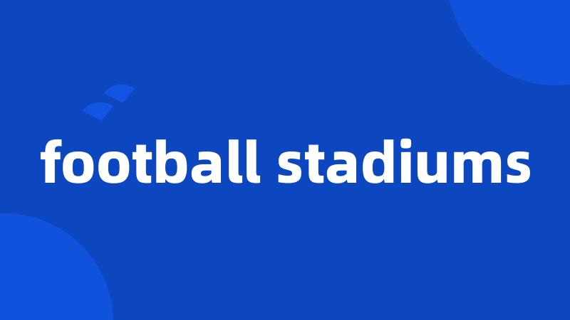 football stadiums