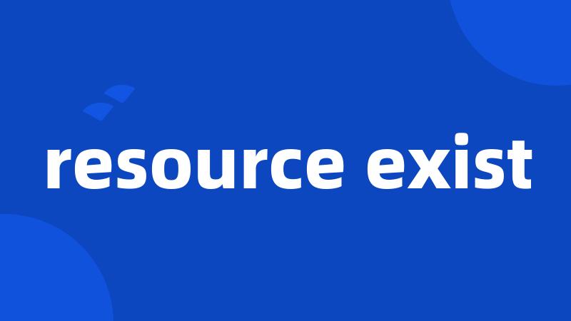 resource exist