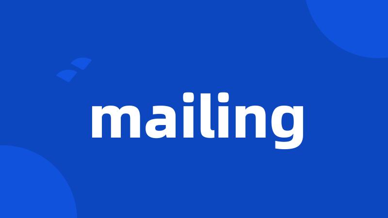 mailing