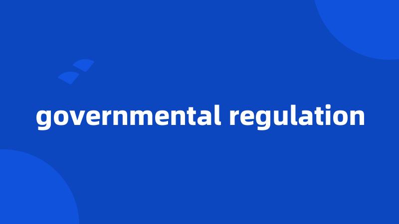 governmental regulation