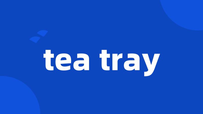 tea tray