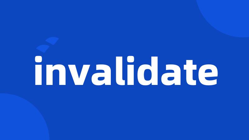 invalidate