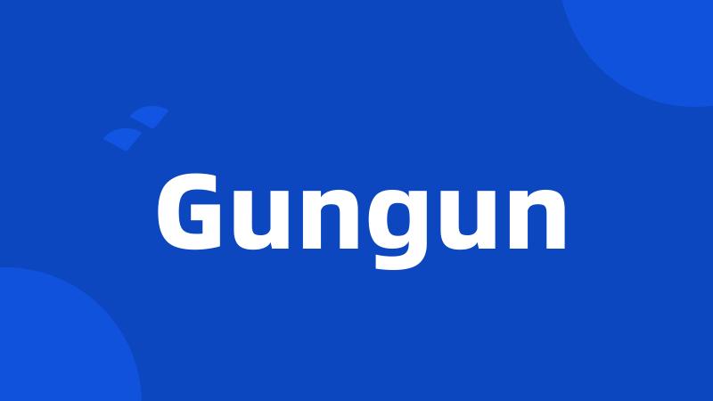 Gungun