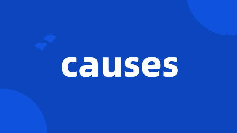causes
