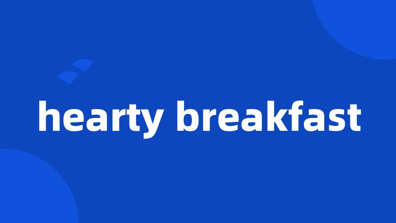 hearty breakfast