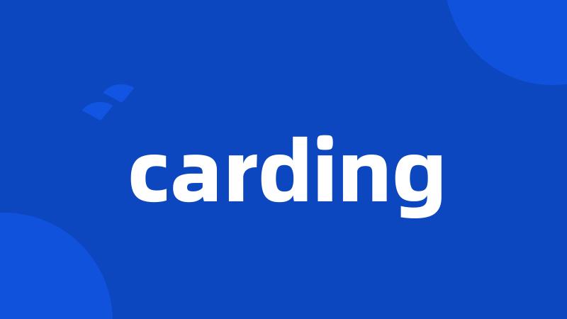 carding
