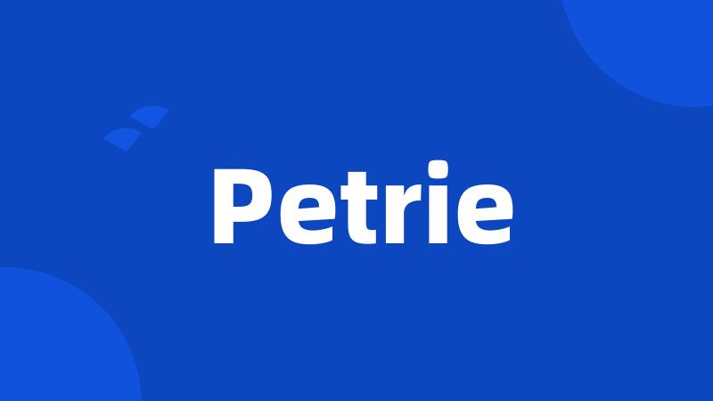Petrie