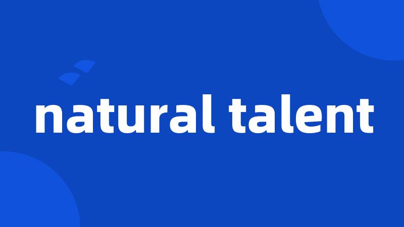 natural talent