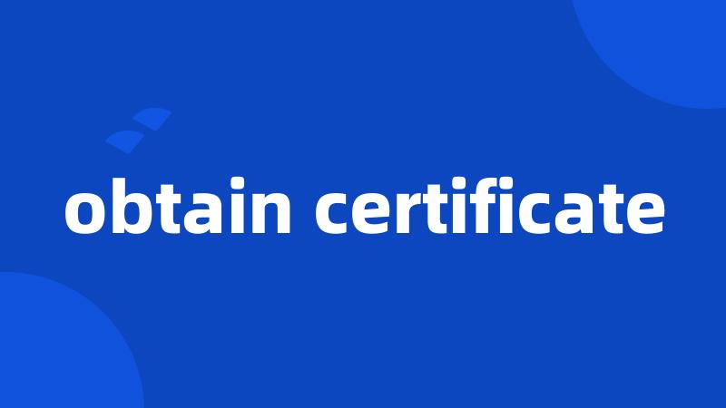 obtain certificate