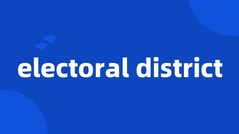 electoral district