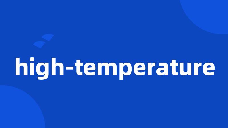 high-temperature