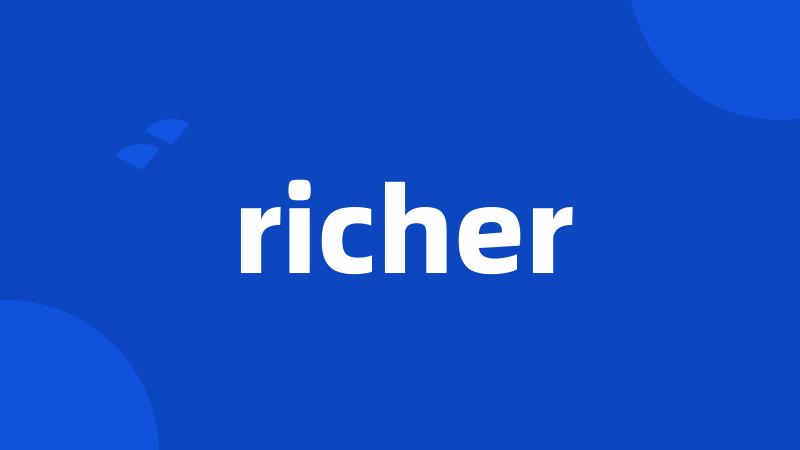 richer