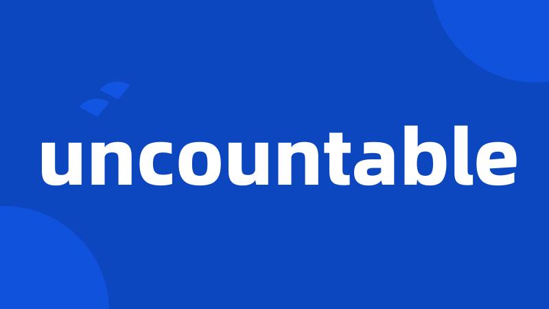 uncountable