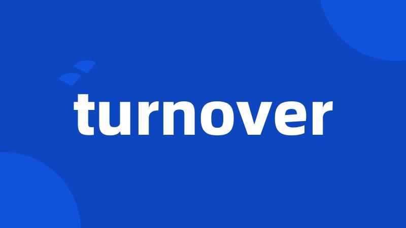 turnover