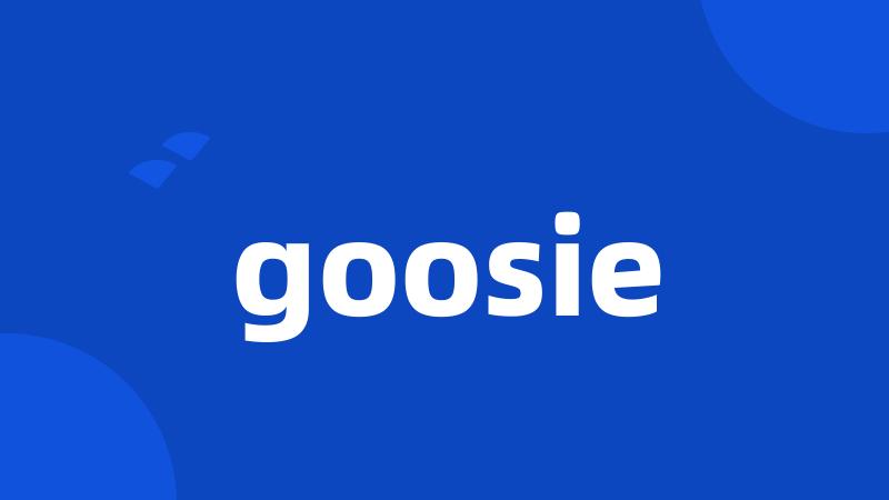 goosie