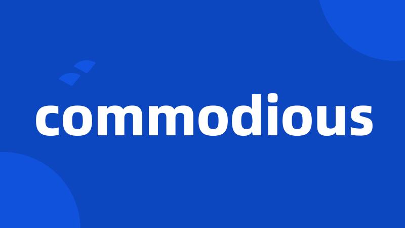 commodious