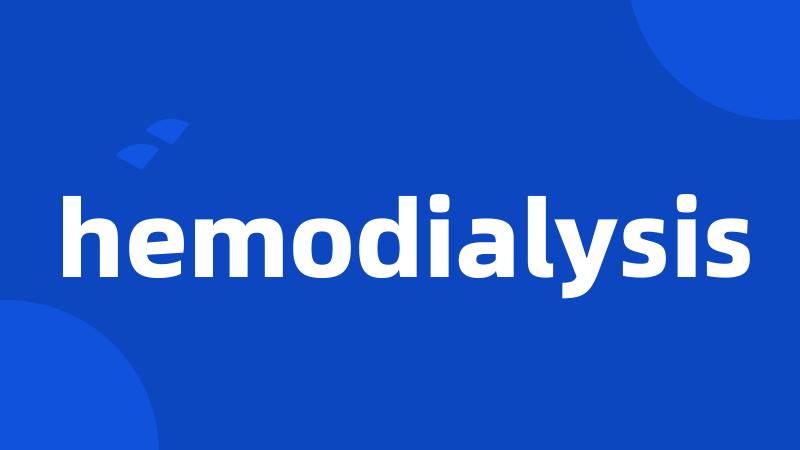 hemodialysis