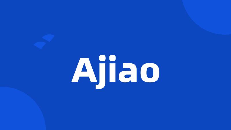 Ajiao