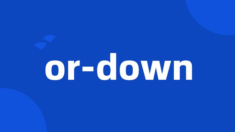 or-down