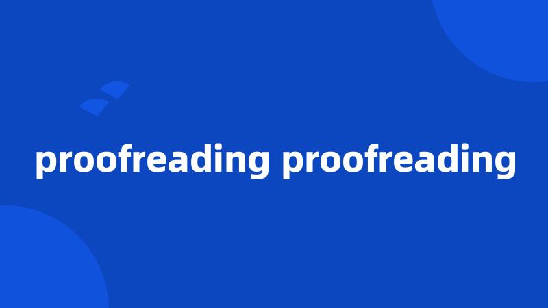 proofreading proofreading