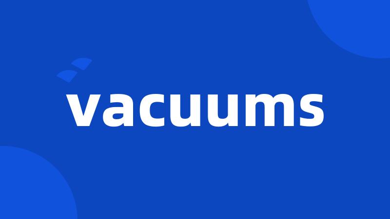vacuums