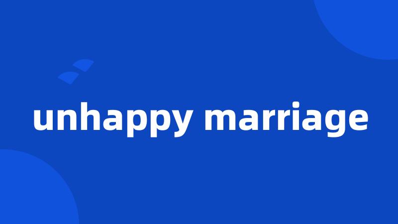 unhappy marriage