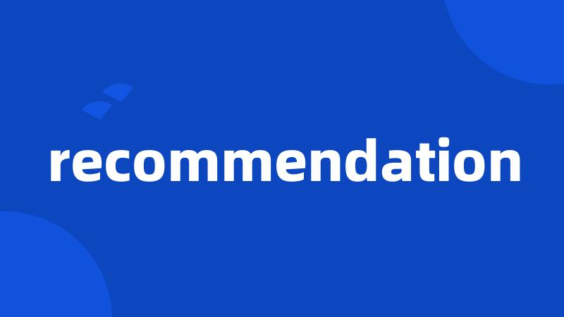 recommendation