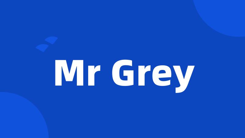 Mr Grey